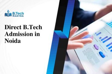 Direct B.Tech Admission in Noida