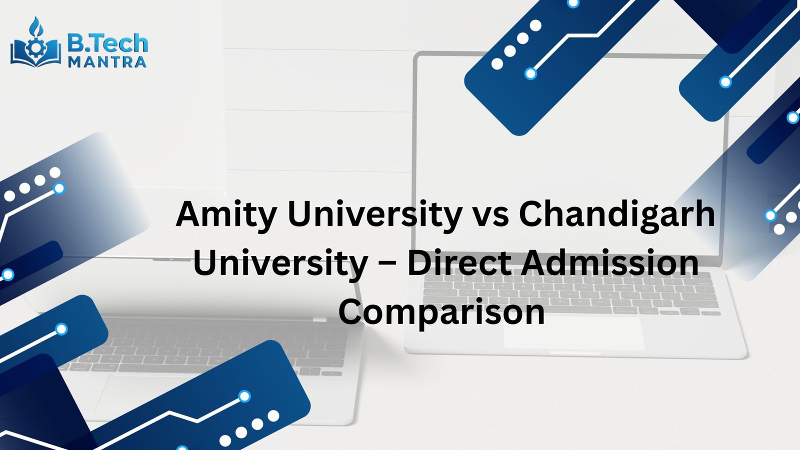 Amity University vs Chandigarh University – Direct Admission Comparison