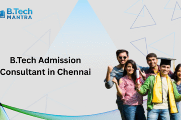 B.Tech Admission Consultant in Chennai