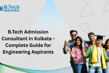 B.Tech Admission Consultant in Kolkata - Complete Guide for Engineering Aspirants
