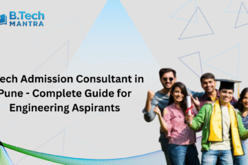 B.Tech Admission Consultant in Pune - Complete Guide for Engineering Aspirants