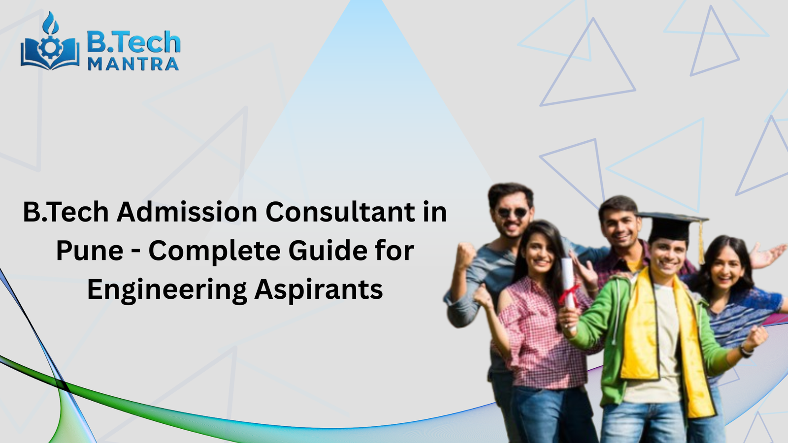 B.Tech Admission Consultant in Pune - Complete Guide for Engineering Aspirants