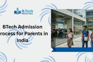 BTech Admission Process for Parents in India