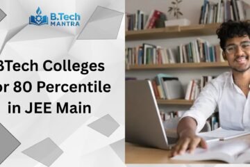 BTech Colleges for 80 Percentile in JEE Main