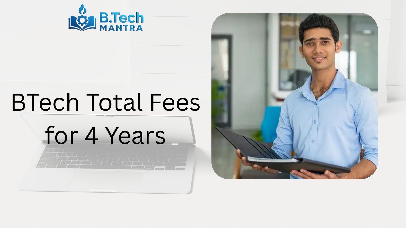BTech Total Fees for 4 Years