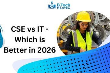 CSE vs IT - Which is Better in 2026