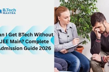 Can I Get BTech Without JEE Main? Complete Admission Guide 2026