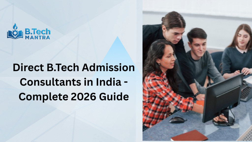 Direct B.Tech Admission Consultants in India