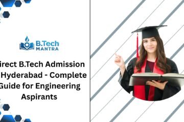 Direct B.Tech Admission in Hyderabad - Complete Guide for Engineering Aspirants