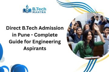 Direct B.Tech Admission in Pune - Complete Guide for Engineering Aspirants