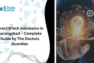 Direct BTech Admission in Aurangabad – Complete Guide by The Doctors Guardian