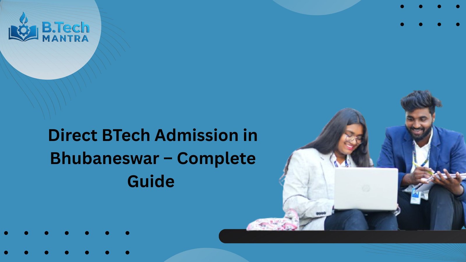Direct BTech Admission in Bhubaneswar – Complete Guide
