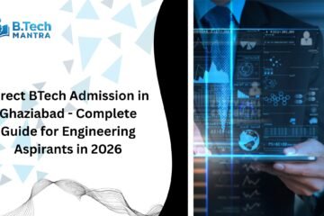 Direct BTech Admission in Ghaziabad - Complete Guide for Engineering Aspirants in 2026