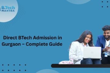 Direct BTech Admission in Gurgaon – Complete Guide