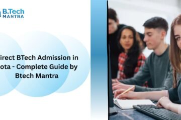 Direct BTech Admission in Kota - Complete Guide by Btech Mantra