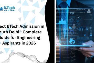 Direct BTech Admission in South Delhi - Complete Guide for Engineering Aspirants in 2026