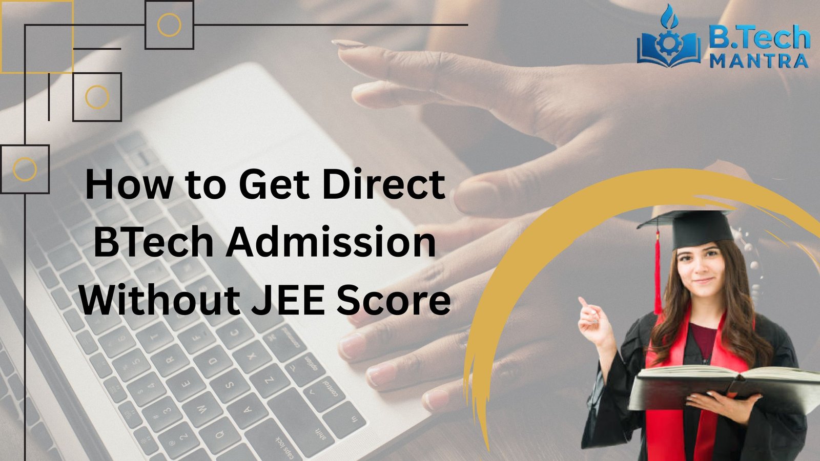 How to Get Direct BTech Admission Without JEE Score