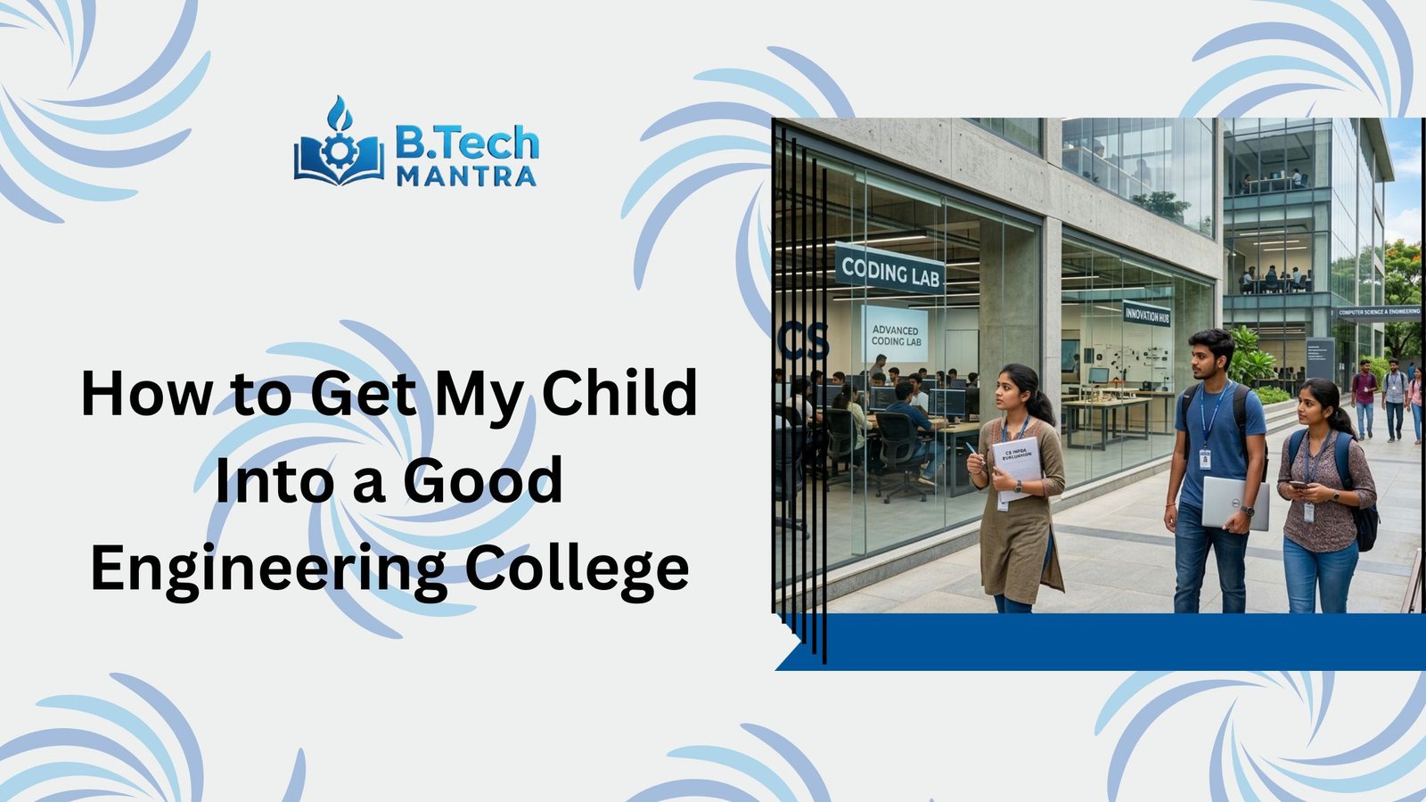 How to Get My Child Into a Good Engineering College