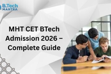 MHT CET BTech Admission 2026 – Complete Guide
