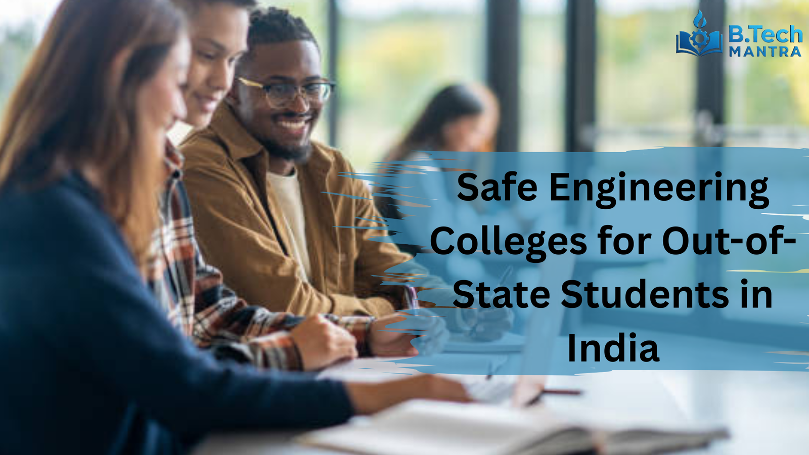 Safe Engineering Colleges for Out-of-State Students in India