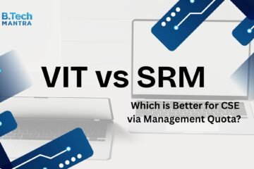 VIT vs SRM – Which is Better for CSE via Management Quota?