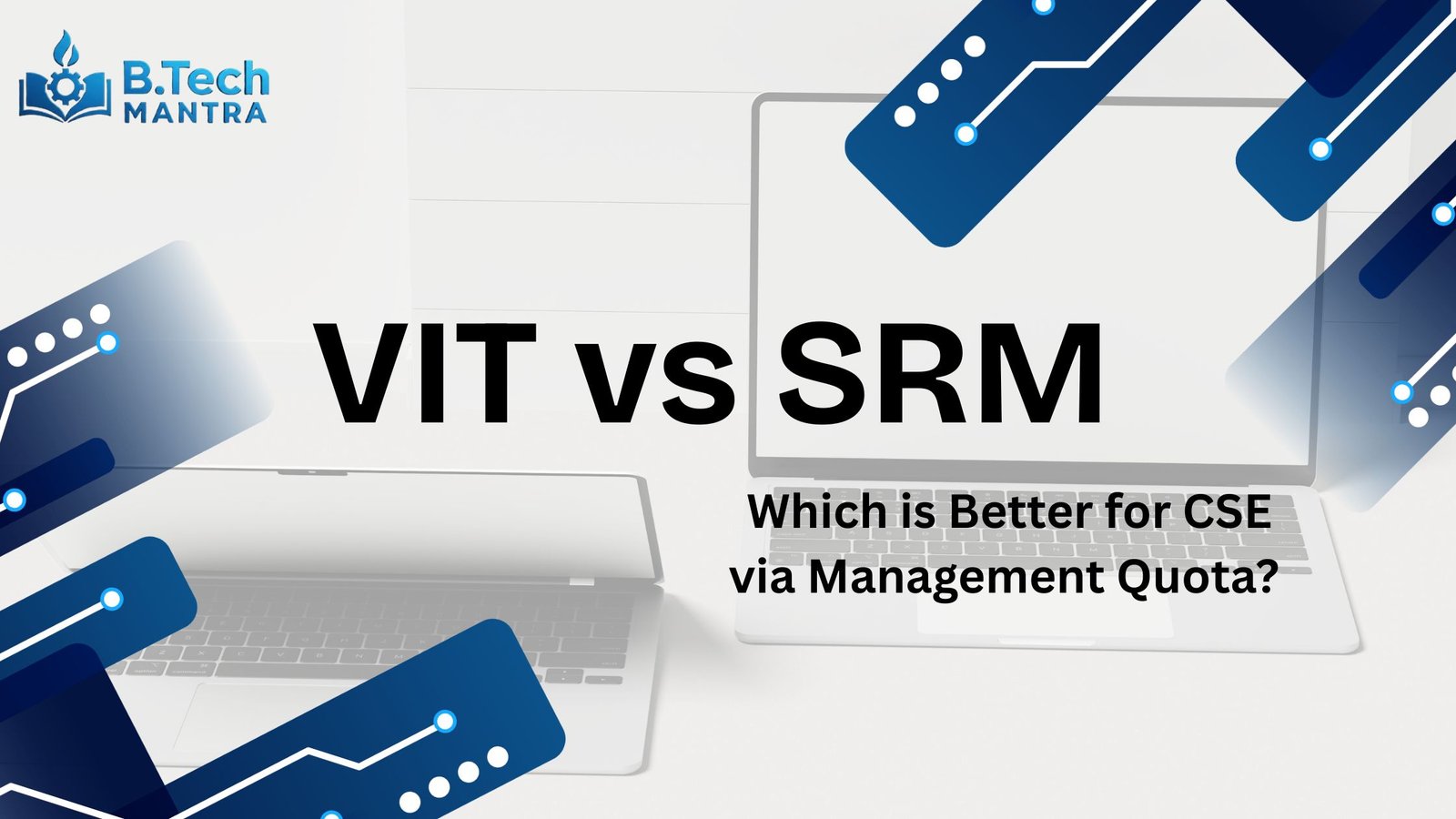 VIT vs SRM – Which is Better for CSE via Management Quota?